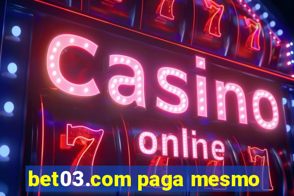 bet03.com paga mesmo